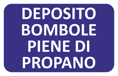 GLOBAL CARTELLO SEGNALETICO - DEPOSITO BOMBOLE PIENE DI PROPANO - Adesivo Extra Resistente, Pannello in Forex, Pannello In Alluminio