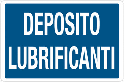 GLOBAL CARTELLO SEGNALETICO - DEPOSITO LUBRIFICANTI -  Adesivo Extra Resistente, Pannello in Forex, Pannello In Alluminio