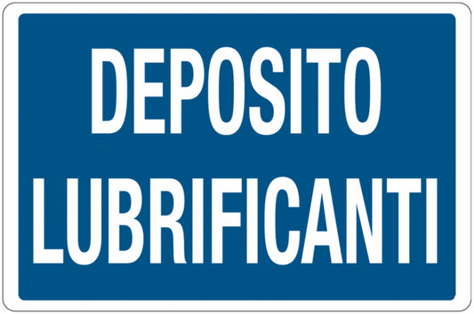 GLOBAL CARTELLO SEGNALETICO - DEPOSITO LUBRIFICANTI -  Adesivo Extra Resistente, Pannello in Forex, Pannello In Alluminio