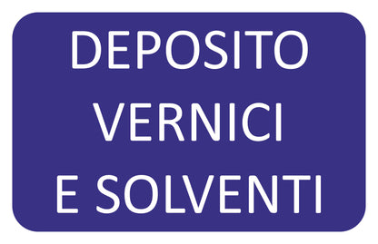 GLOBAL CARTELLO SEGNALETICO - DEPOSITO VERNICI E SOLVENTI - Adesivo Extra Resistente, Pannello in Forex, Pannello In Alluminio