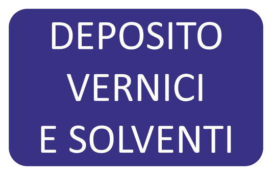 GLOBAL CARTELLO SEGNALETICO - DEPOSITO VERNICI E SOLVENTI - Adesivo Extra Resistente, Pannello in Forex, Pannello In Alluminio