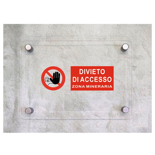 Global Targa Cartello in plexiglass UNI - DIVIETO DI ACCESSO ZONA MINERARIA ORIZZONTALE - Con Distanziali in acciaio inox, Stampa UV