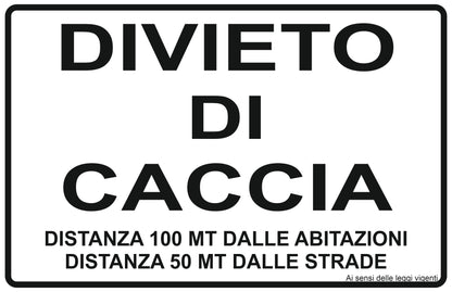 GLOBAL CARTELLO SEGNALETICO - DIVIETO DI CACCIA DISTANZA 100 MT DALLE ABITAZIONI - Adesivo Extra Resistente, Pannello in Forex, Pannello In Alluminio