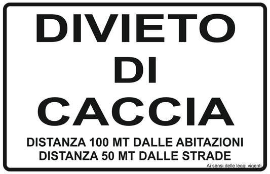 GLOBAL CARTELLO SEGNALETICO - DIVIETO DI CACCIA DISTANZA 100 MT DALLE ABITAZIONI - Adesivo Extra Resistente, Pannello in Forex, Pannello In Alluminio