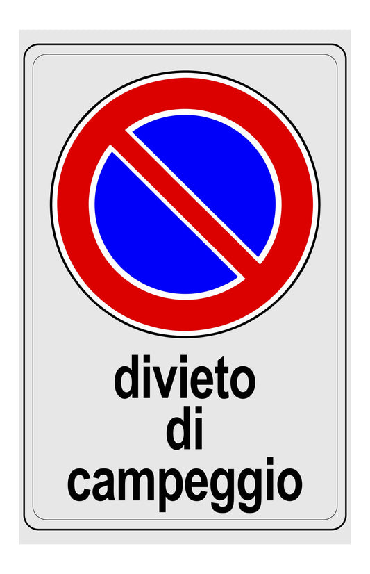 GLOBAL CARTELLO SEGNALETICO - divieto di campeggio - Adesivo Extra Resistente, Pannello in Forex, Pannello In Alluminio