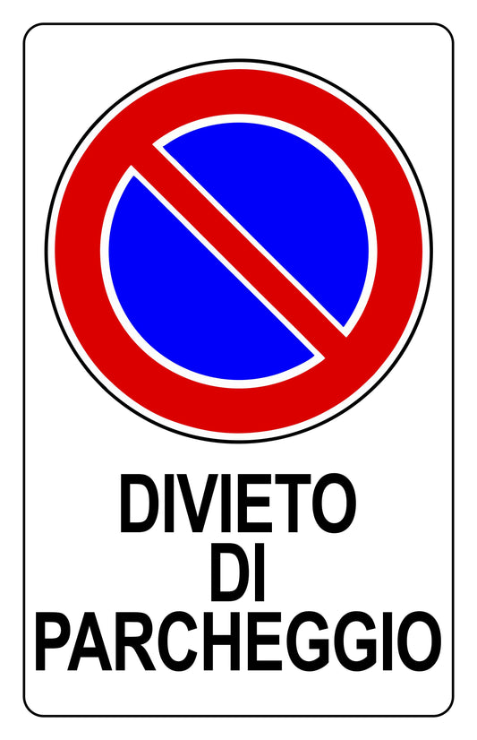 GLOBAL CARTELLO SEGNALETICO - DIVIETO DI PARCHEGGIO 2 - Adesivo Extra Resistente, Pannello in Forex, Pannello In Alluminio