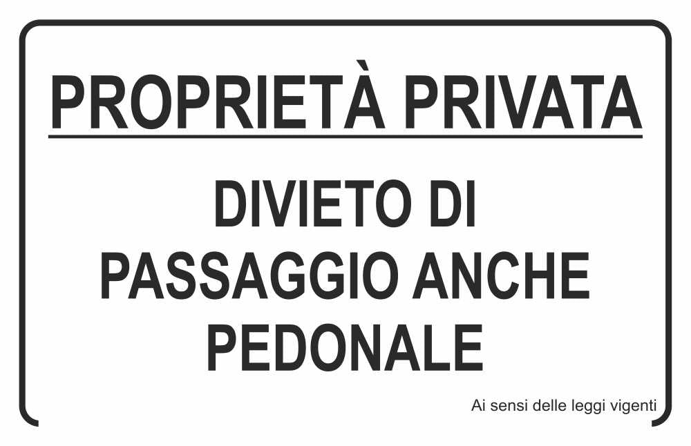 GLOBAL CARTELLO SEGNALETICO - DIVIETO DI PASSAGGIO ANCHE PEDONALE - Adesivo Extra Resistente, Pannello in Forex, Pannello In Alluminio