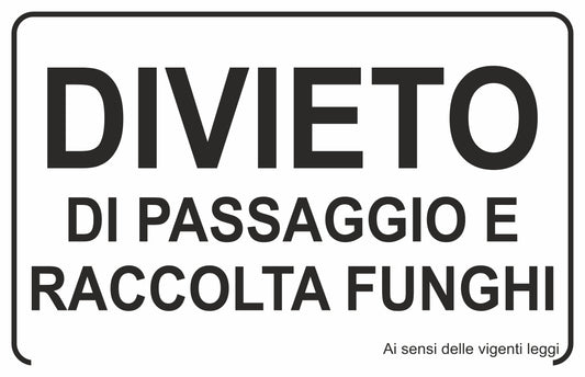 GLOBAL CARTELLO SEGNALETICO - DIVIETO DI PASSAGGIO E RACCOLA FUNGHI - Adesivo Extra Resistente, Pannello in Forex, Pannello In Alluminio
