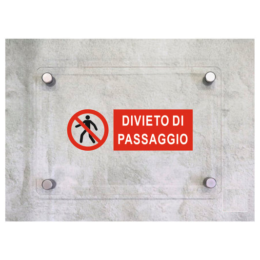 Global Targa Cartello in plexiglass UNI - DIVIETO DI PASSAGGIO ORIZZONTALE - Con Distanziali in acciaio inox, Stampa UV