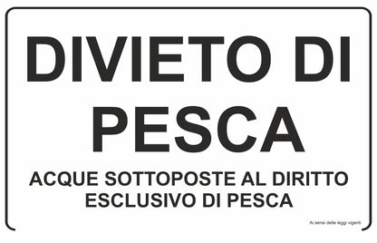 GLOBAL CARTELLO SEGNALETICO - DIVIETO DI PESCA ACQUE SOTTOPOSTE AL DIRITTO ESCLUSIVO - Adesivo Extra Resistente, Pannello in Forex, Pannello In Alluminio