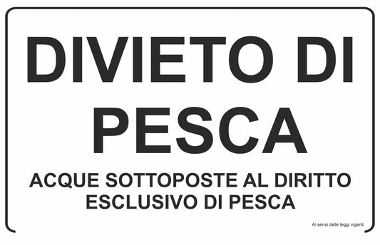GLOBAL CARTELLO SEGNALETICO - DIVIETO DI PESCA ACQUE SOTTOPOSTE AL DIRITTO ESCLUSIVO - Adesivo Extra Resistente, Pannello in Forex, Pannello In Alluminio