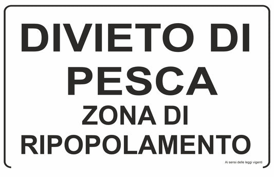 GLOBAL CARTELLO SEGNALETICO - DIVIETO DI PESCA ZONA DI RIPOPOLAMENTO - Adesivo Extra Resistente, Pannello in Forex, Pannello In Alluminio