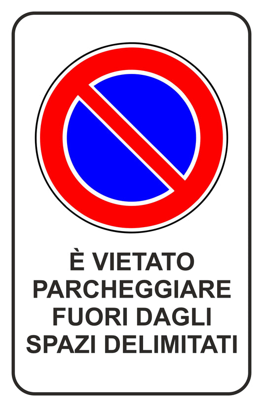 GLOBAL CARTELLO SEGNALETICO - DIVIETO DI SOSTA PARCHEGGIO VIETATO FUORI DAGLI SPAZI  - Adesivo Extra Resistente, Pannello in Forex, Pannello In Alluminio