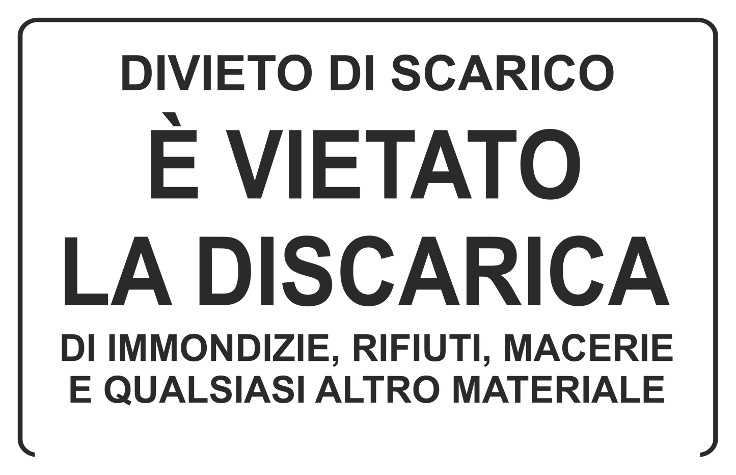 GLOBAL CARTELLO SEGNALETICO - DIVIETO DI SCARICO è VIETATA LA DISCARICA - Adesivo Extra Resistente, Pannello in Forex, Pannello In Alluminio