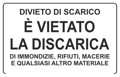 GLOBAL CARTELLO SEGNALETICO - DIVIETO DI SCARICO è VIETATA LA DISCARICA - Adesivo Extra Resistente, Pannello in Forex, Pannello In Alluminio