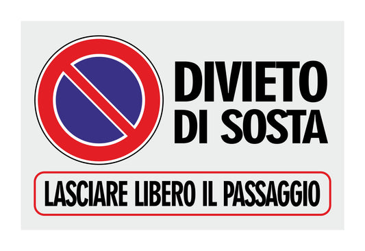 GLOBAL CARTELLO SEGNALETICO - DIVIETO DI SOSTA LASCIARE LIBERO IL PASSAGGIO - Adesivo Extra Resistente, Pannello in Forex, Pannello In Alluminio