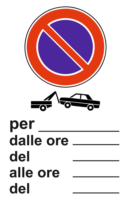 GLOBAL CARTELLO SEGNALETICO - DIVIETO DI SOSTA RIMOZIONE FORZATA DAL AL  - Adesivo Extra Resistente, Pannello in Forex, Pannello In Alluminio