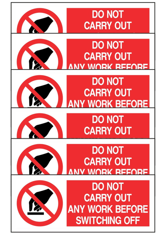KIT DI 6 ADESIVI UNI - DO NOT CARRY OUT ANY WORK BEFORE SWITCHING OFF - Pittogramma ISO 7010 Con Stampa Diretta U.V. (IDEALE ANCHE PER ESTERNO)