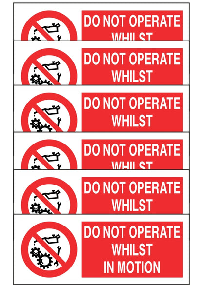 KIT DI 6 ADESIVI UNI - DO NOT OPERATE WHILST IN MOTION - Pittogramma ISO 7010 Con Stampa Diretta U.V. (IDEALE ANCHE PER ESTERNO)