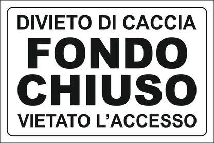GLOBAL CARTELLO SEGNALETICO - Divieto di caccia fondo chiuso vietato l'accesso - Adesivo Extra Resistente, Pannello in Forex, Pannello In Alluminio