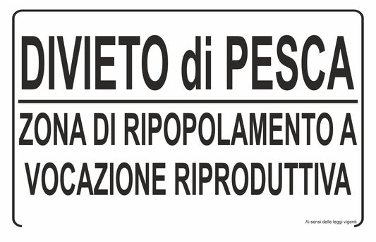 GLOBAL CARTELLO SEGNALETICO - Divieto di pesca zona di ripopolamento a vocazione riproduttiva- Adesivo Extra Resistente, Pannello in Forex, Pannello In Alluminio