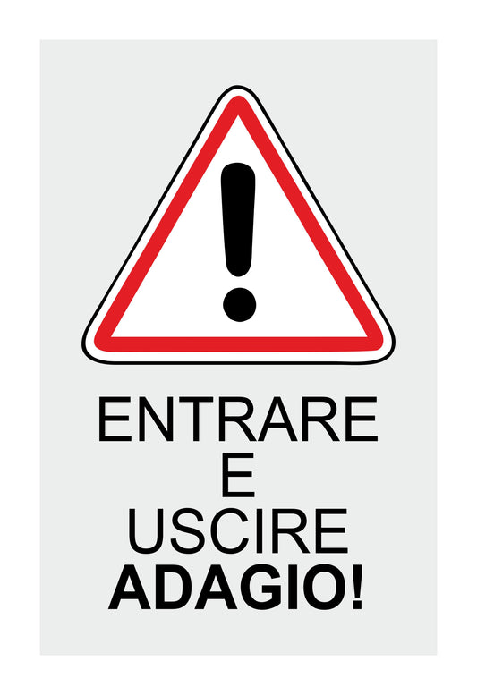 GLOBAL CARTELLO SEGNALETICO - ENTRARE E USCIRE ADAGIO - Adesivo Extra Resistente, Pannello in Forex, Pannello In Alluminio