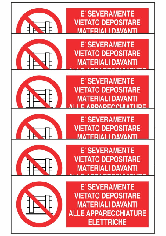 KIT DI 6 ADESIVI UNI - È SEVERAMENTE VIETATO DEPOSITARE MATERIALI DAVANTI ALLE APPARECCHIATURE ELETTRICHE - Pittogramma ISO 7010 Con Stampa Diretta U.V. (IDEALE ANCHE PER ESTERNO)