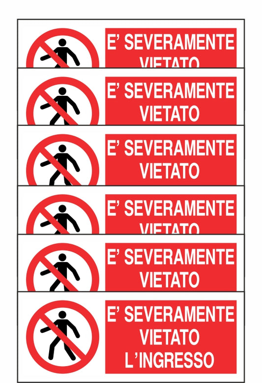 GLOBAL KIT DI 6 ADESIVI UNI - E' SEVERAMENTE VIETATO L'INGRESSO - Pittogramma ISO 7010 Con Stampa Diretta U.V. (IDEALE ANCHE PER ESTERNO)
