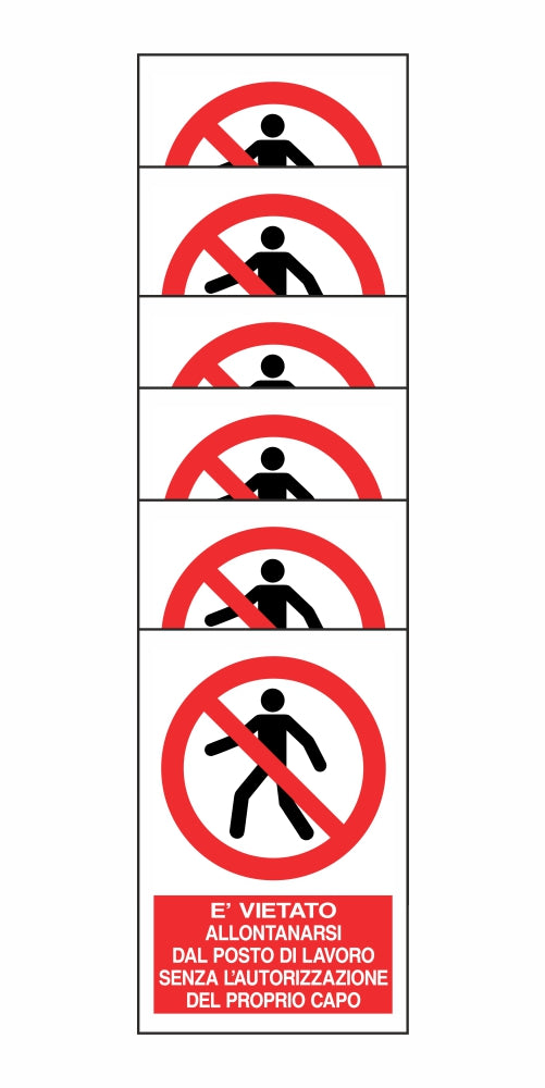 KIT DI 6 ADESIVI RETTANGOLARI - È VIETATO ALLONTANARSI DAL POSTO DI LAVORO SENZA AUTORIZZAZIONE - Pittogramma ISO 7010 Con Stampa Diretta U.V. (IDEALE ANCHE PER ESTERNO)