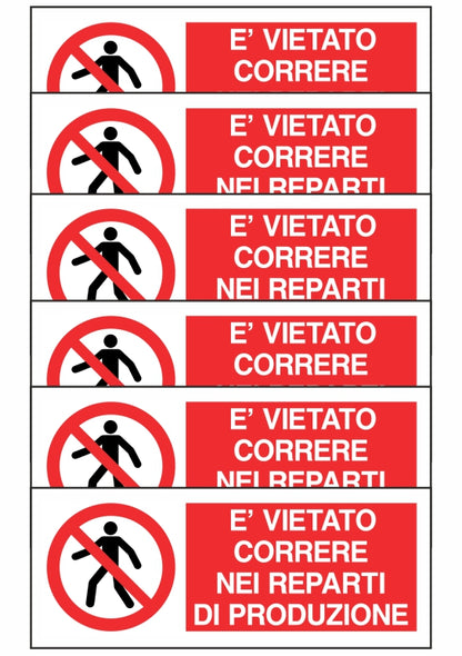 KIT DI 6 ADESIVI UNI - È VIETATO CORRERE NEI REPARTI DI PRODUZIONE - Pittogramma ISO 7010 Con Stampa Diretta U.V. (IDEALE ANCHE PER ESTERNO)