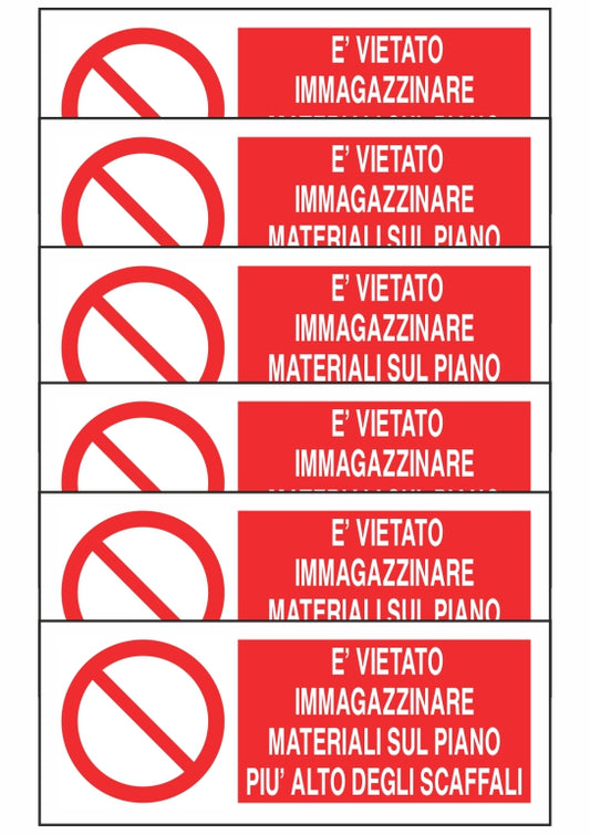 KIT DI 6 ADESIVI UNI - E' VIETATO IMMAGAZZINARE MATERIALI SUL PIANO PIU' ALTO DEGLI SCAFFALI - Pittogramma ISO 7010 Con Stampa Diretta U.V. (IDEALE ANCHE PER ESTERNO)