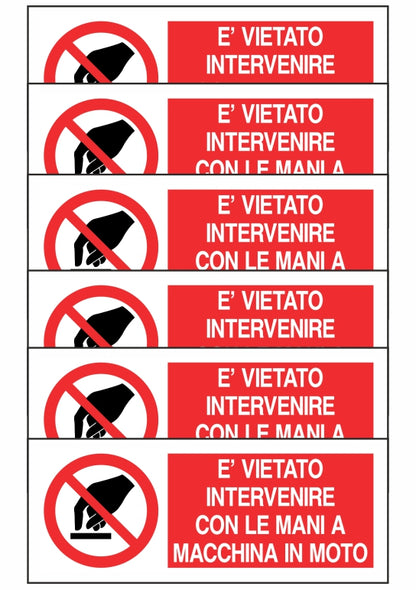KIT DI 6 ADESIVI UNI - È VIETATO INTERVENIRE CON LE MANI A MACCHINA - Pittogramma ISO 7010 Con Stampa Diretta U.V. (IDEALE ANCHE PER ESTERNO)