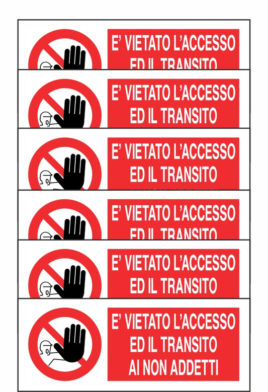 GLOBAL KIT DI 6 ADESIVI UNI - È VIETATO L'ACCESSO ED IL TRANSITO AI NON ADDETTI - Pittogramma ISO 7010 Con Stampa Diretta U.V. (IDEALE ANCHE PER ESTERNO)