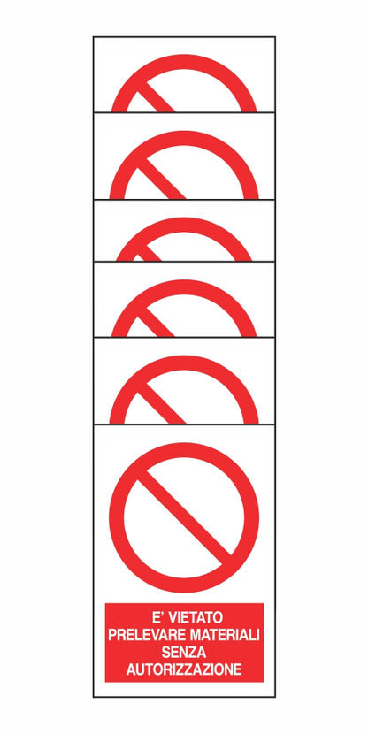 KIT DI 6 ADESIVI RETTANGOLARI - È VIETATO PRELEVARE MATERIALI SENZA AUTORIZZAZIONE - Pittogramma ISO 7010 Con Stampa Diretta U.V. (IDEALE ANCHE PER ESTERNO)
