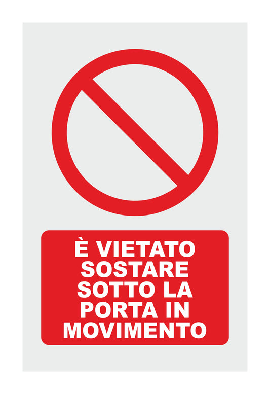 GLOBAL CARTELLO SEGNALETICO - È VIETATO SOSTARE SOTTO LA PORTA IN MOVIMENTO  - Adesivo Extra Resistente, Pannello in Forex, Pannello In Alluminio