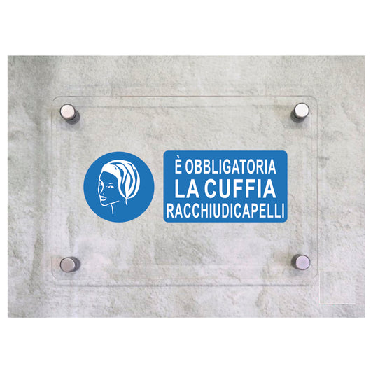 Global Targa Cartello in plexiglass UNI - E' OBBLIGATORIA LA CUFFIA RACCHIUDI CAPELLI  - Con Distanziali in acciaio inox, Stampa UV