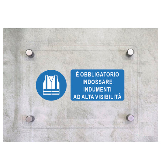 Global Targa Cartello in plexiglass UNI - E' OBBLIGATORIO INDOSSARE INDUMENTI AD ALTA VISIBILITÀ - Con Distanziali in acciaio inox, Stampa UV