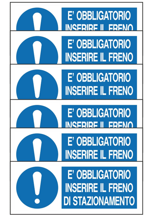 GLOBAL KIT DI 6 ADESIVI UNI - E' OBBLIGATORIO INSERIRE IL FRENO DI STAZIONAMENTO - Pittogramma ISO 7010 Con Stampa Diretta U.V. (IDEALE ANCHE PER ESTERNO)