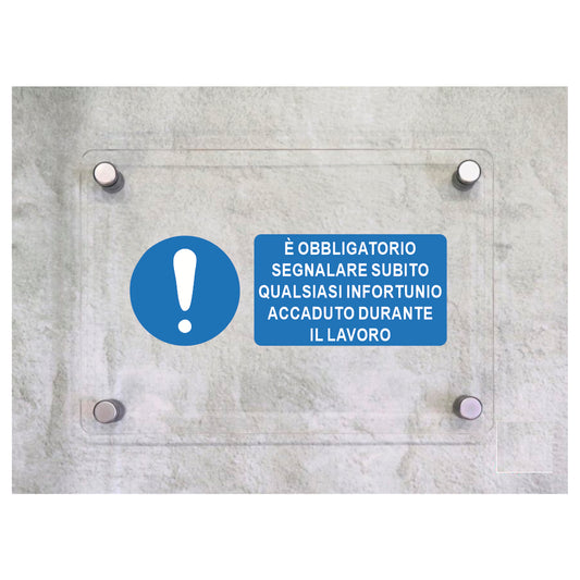 Global Targa Cartello in plexiglass UNI - E' OBBLIGATORIO SEGNALARE SUBITO QUALSIASI INFORTUNIO - Con Distanziali in acciaio inox, Stampa UV