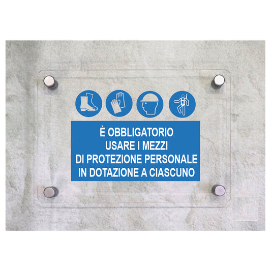 Global Targa Cartello in plexiglass - E' OBBLIGATORIO USARE I MEZZI DI PROTEZIONE PERSONALE mod2 - Con Distanziali in acciaio inox, Stampa UV.