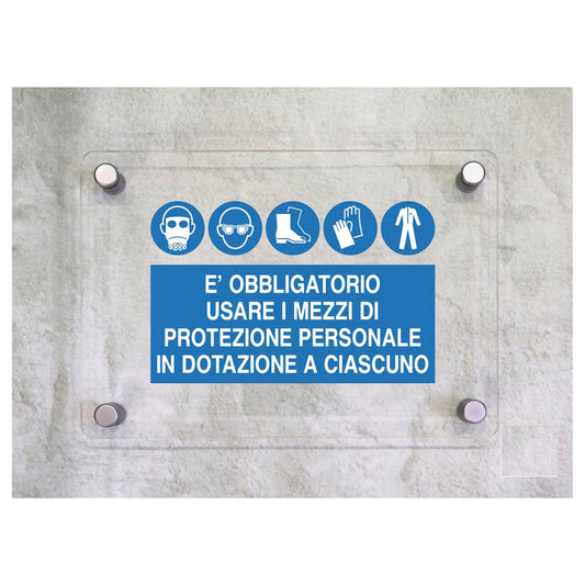 Global Targa Cartello in plexiglass - E' OBBLIGATORIO USARE I MEZZI DI PROTEZIONE PERSONALE mod4 - Con Distanziali in acciaio inox, Stampa UV.