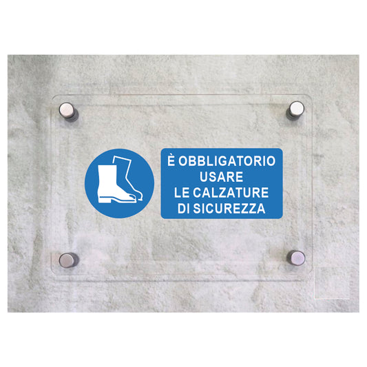 Global Targa Cartello in plexiglass UNI - E' OBBLIGATORIO USARE LE CALZATURE DI SICUREZZA  - Con Distanziali in acciaio inox, Stampa UV