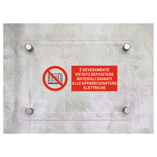 Global Targa Cartello in plexiglass UNI - E' SEVERAMENTE VIETATO DEPOSITARE MATERIALI DAVANTI ALLE APPARECCHIATURE ELETTRICHE ORIZZONTALE - Con Distanziali in acciaio inox, Stampa UV