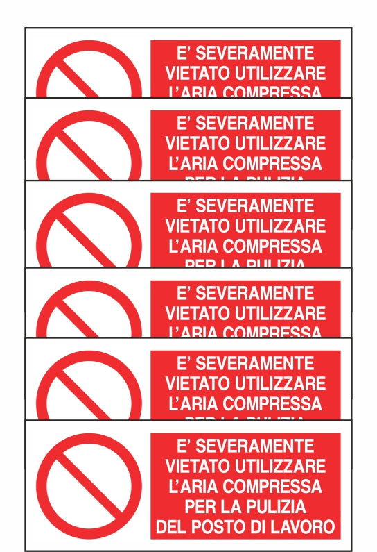 GLOBAL KIT DI 6 ADESIVI UNI - È SEVERAMENTE VIETATO UTILIZZARE L'ARIA COMPRESSA - Pittogramma ISO 7010 Con Stampa Diretta U.V. (IDEALE ANCHE PER ESTERNO)