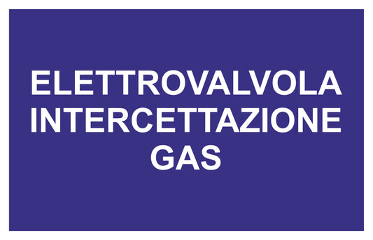 GLOBAL CARTELLO SEGNALETICO - Elettrovalvola intercettazione gas - Adesivo Extra Resistente, Pannello in Forex, Pannello In Alluminio