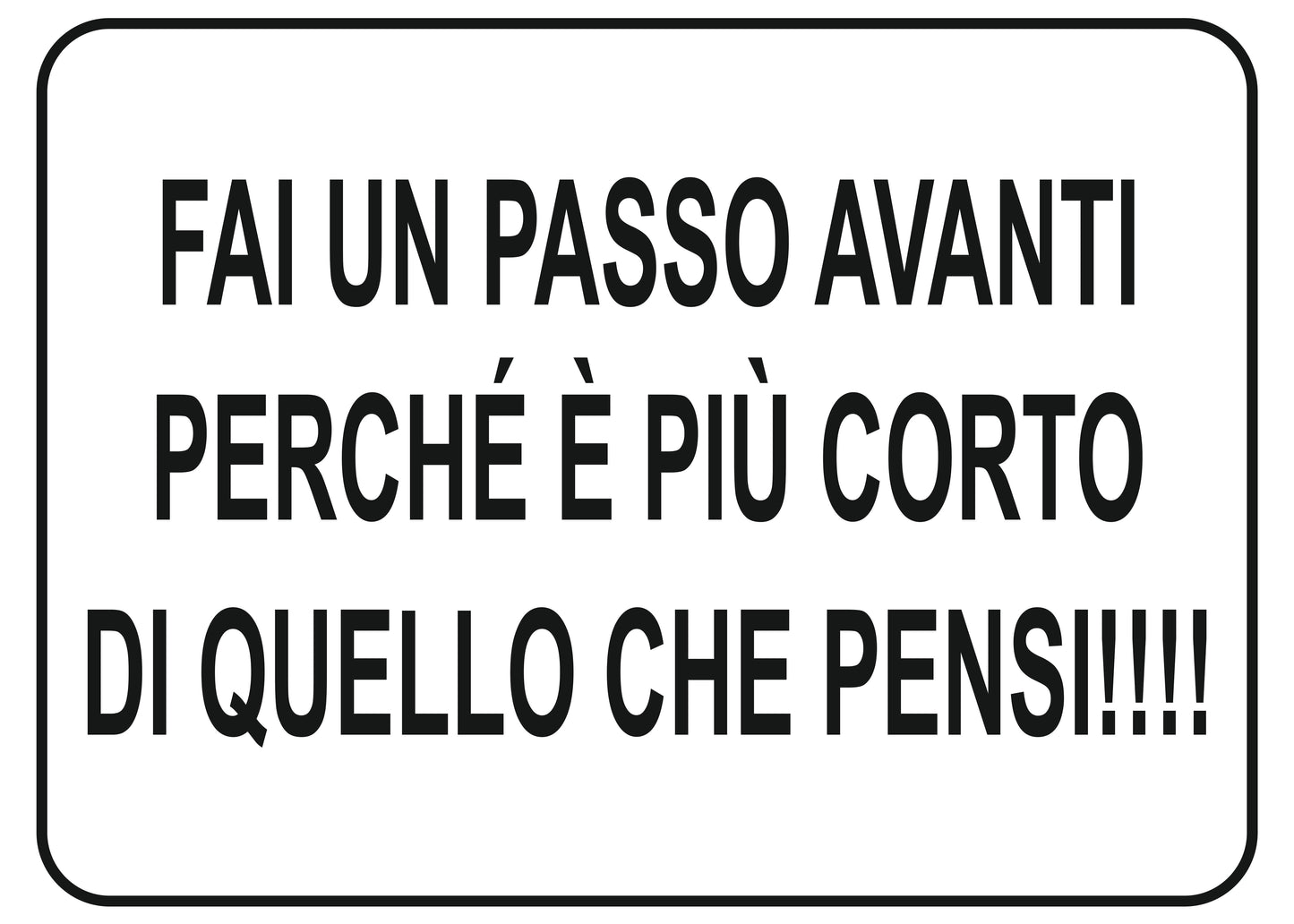 GLOBAL CARTELLO SEGNALETICO - FAI UN PASSO AVANTI - Adesivo Extra Resistente, Pannello in Forex, Pannello In Alluminio