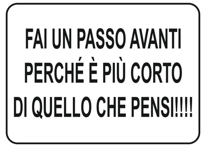 GLOBAL CARTELLO SEGNALETICO - FAI UN PASSO AVANTI - Adesivo Extra Resistente, Pannello in Forex, Pannello In Alluminio