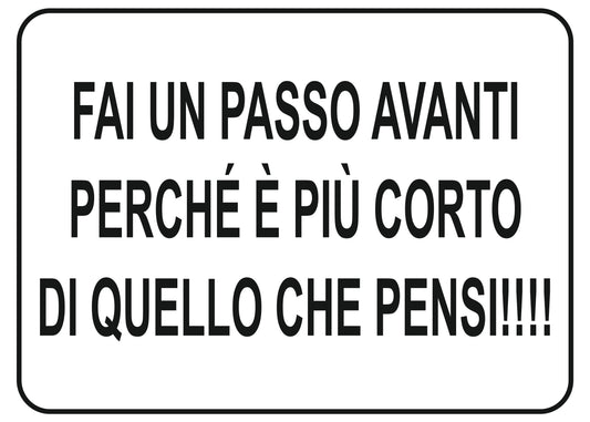 GLOBAL CARTELLO SEGNALETICO - FAI UN PASSO AVANTI - Adesivo Extra Resistente, Pannello in Forex, Pannello In Alluminio
