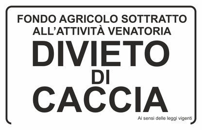 GLOBAL CARTELLO SEGNALETICO - FONDO AGRICOLO SOTTRATTO ALL'ATTIVITÀ VENATORIA - Adesivo Extra Resistente, Pannello in Forex, Pannello In Alluminio