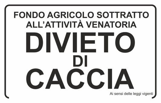 GLOBAL CARTELLO SEGNALETICO - FONDO AGRICOLO SOTTRATTO ALL'ATTIVITÀ VENATORIA - Adesivo Extra Resistente, Pannello in Forex, Pannello In Alluminio